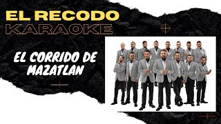 Banda EL Recodo El Corrido De Mazatlan Karaoke [upl. by Katrinka755]