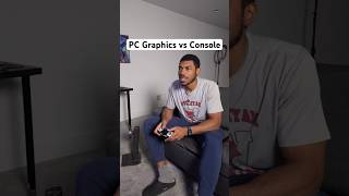 PC Graphics vs Console 🤔 [upl. by Allene]