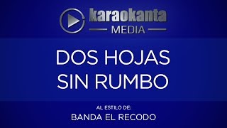 Karaokanta  Banda El Recodo  Dos hojas sin rumbo [upl. by Mindy107]