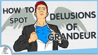 How to Spot Delusions of Grandeur [upl. by Rialb122]