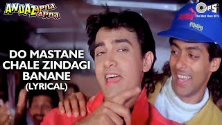 Do Mastane Chale Zindagi Banane Lyrical Salman Khan  Aamir Khan  Andaz Apna Apna  90s Song [upl. by Intirb436]