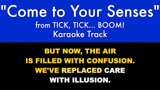 quotCome to Your Sensesquot from tick tick BOOM  Karaoke Track with Lyrics on Screen [upl. by Fritze621]