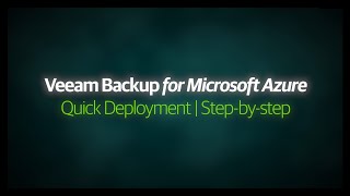 Veeam Backup for Microsoft Azure Deployment [upl. by Riggs]